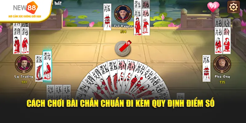 Cách chơi bài chắn chuẩn đi kèm quy định điểm số