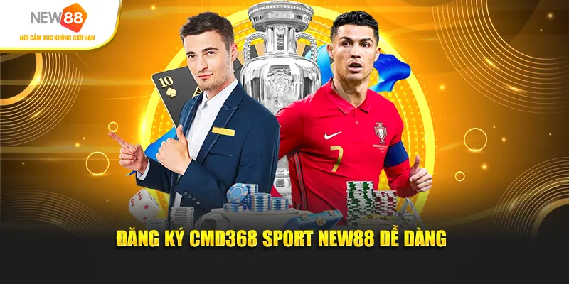 Đăng ký CMD368 Sport New88 dễ dàng
