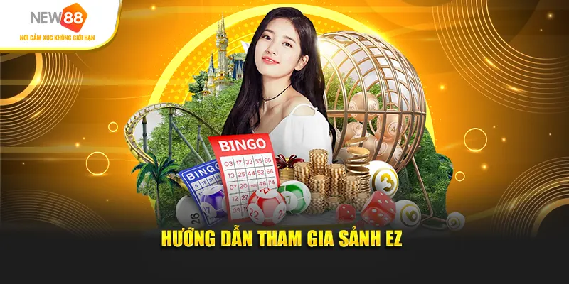 Hướng dẫn người chơi cách tham gia Sảnh EZ