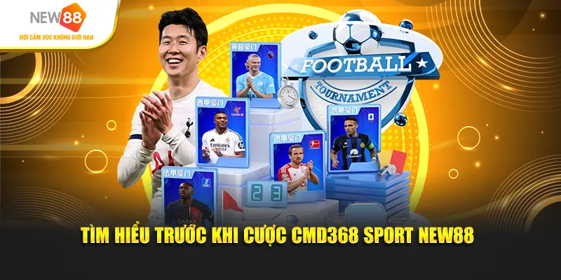 Tìm hiểu trước khi cược CMD368 Sport New88