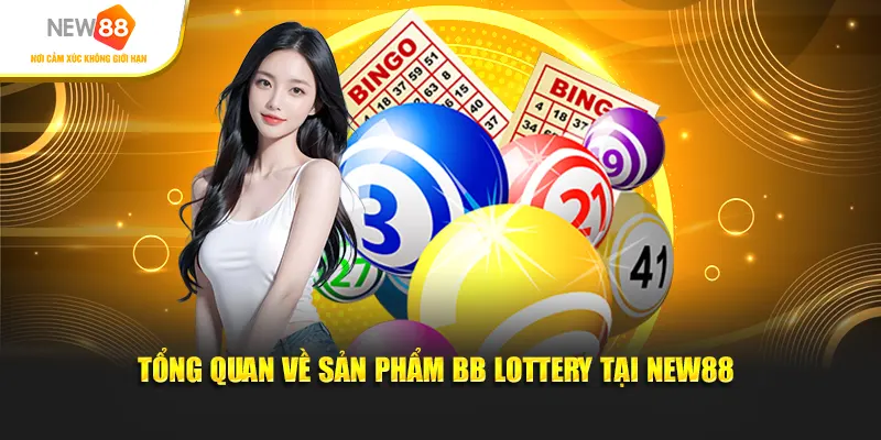 Tổng quan về sảnh BB Lottery tại New88
